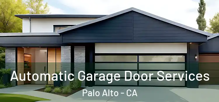  Automatic Garage Door Services Palo Alto - CA
