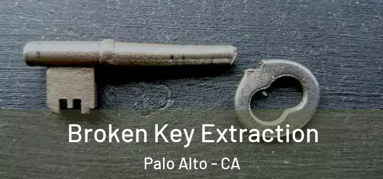 Broken Key Extraction Palo Alto - CA