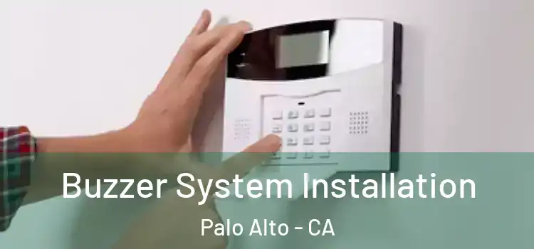 Buzzer System Installation Palo Alto - CA
