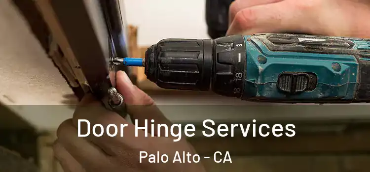 Door Hinge Services Palo Alto - CA