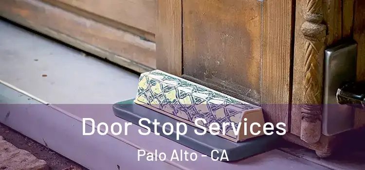 Door Stop Services Palo Alto - CA