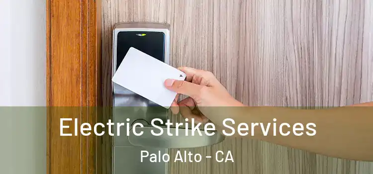 Electric Strike Services Palo Alto - CA