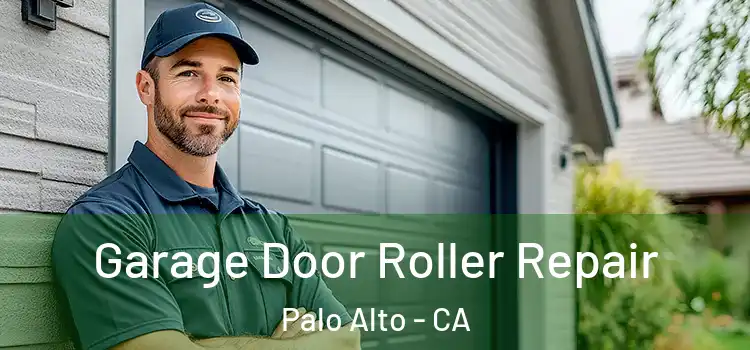  Garage Door Roller Repair Palo Alto - CA