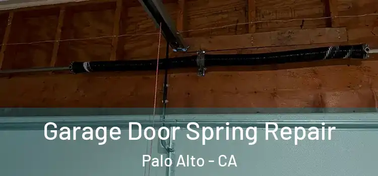  Garage Door Spring Repair Palo Alto - CA