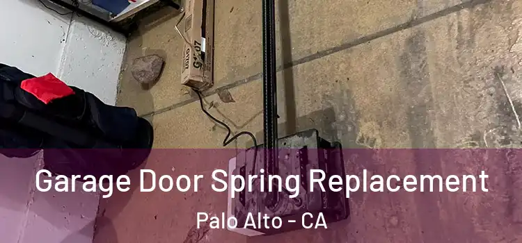  Garage Door Spring Replacement Palo Alto - CA