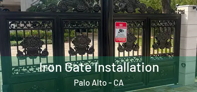 Iron Gate Installation Palo Alto - CA
