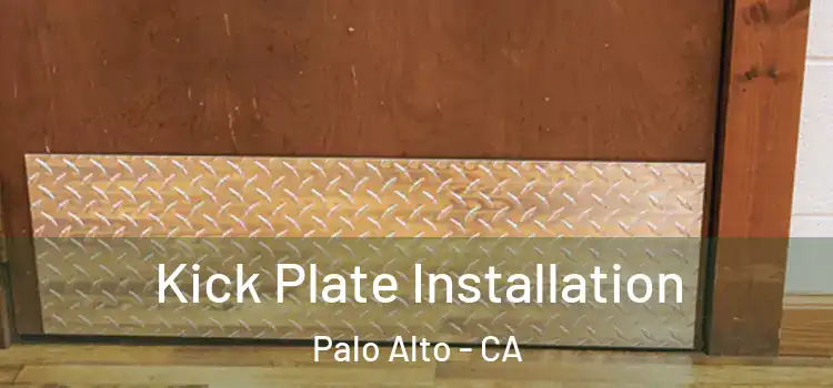 Kick Plate Installation Palo Alto - CA