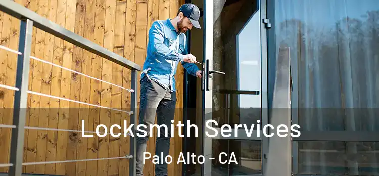 Locksmith Services Palo Alto - CA