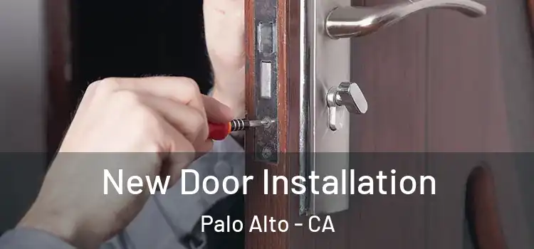 New Door Installation Palo Alto - CA
