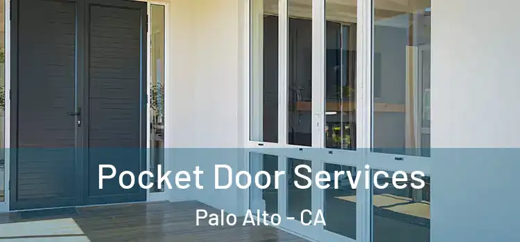  Pocket Door Services Palo Alto - CA