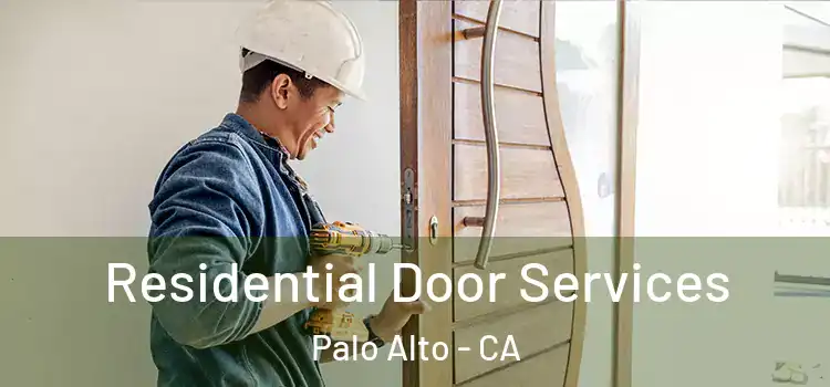 Residential Door Services Palo Alto - CA