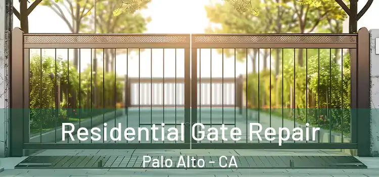 Residential Gate Repair Palo Alto - CA