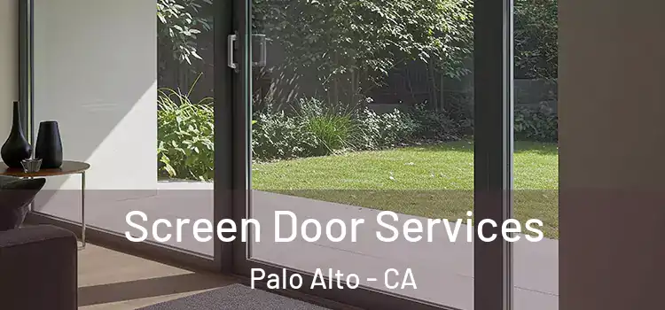 Screen Door Services Palo Alto - CA