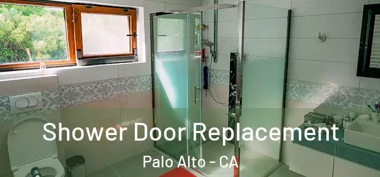 Shower Door Replacement Palo Alto - CA