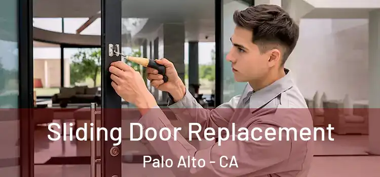 Sliding Door Replacement Palo Alto - CA