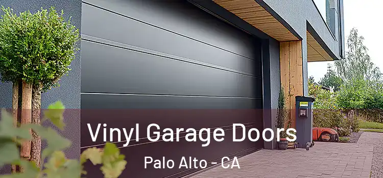  Vinyl Garage Doors Palo Alto - CA